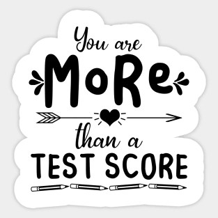 You Are More Than A Test Score Test Day Sticker